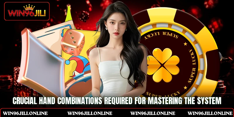Crucial hand combinations required for mastering the system Crucial hand combinations required for mastering the system