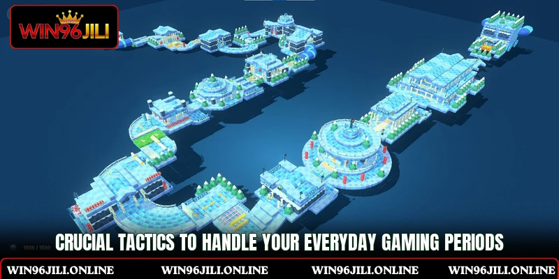 Crucial tactics to handle your everyday gaming periods