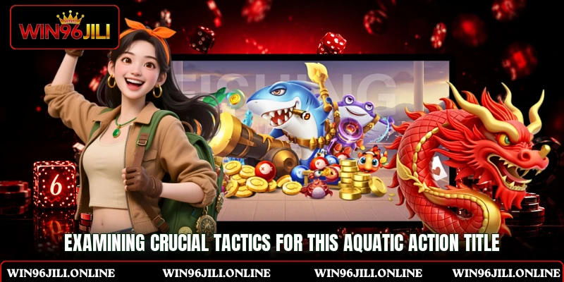 Examining crucial tactics for this aquatic action title Examining crucial tactics for this aquatic action title
