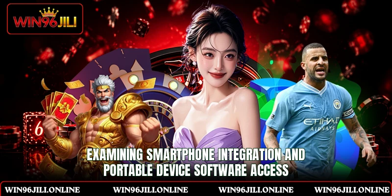 Examining smartphone integration and portable device software access Examining smartphone integration and portable device software access