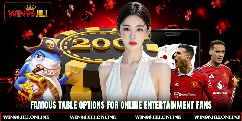 Famous table options for online entertainment fans Famous table options for online entertainment fans
