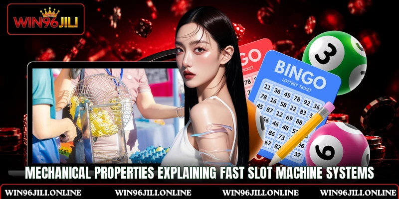 Mechanical properties explaining fast slot machine systems Mechanical properties explaining fast slot machine systems