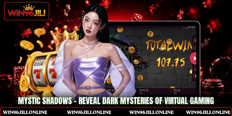 Mystic Shadows - Reveal Dark Mysteries Of Virtual Gaming