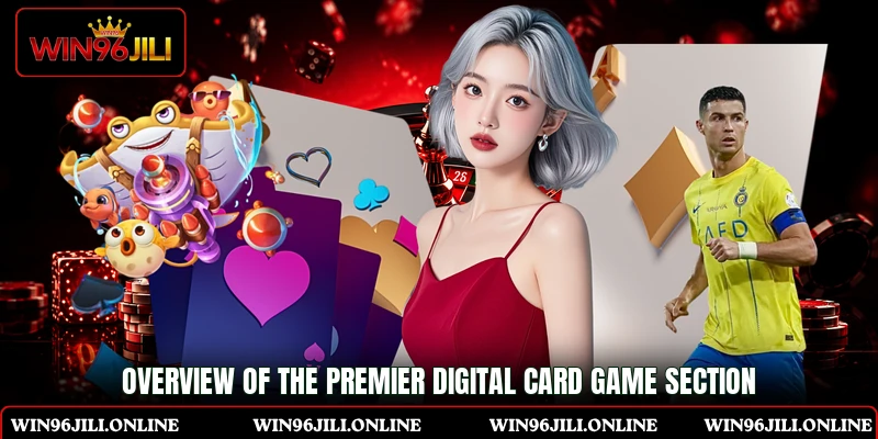 Overview of the premier digital card game section Overview of the premier digital card game section