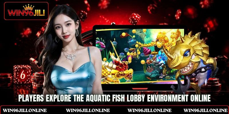 Players explore the aquatic fish lobby environment online Players explore the aquatic fish lobby environment online