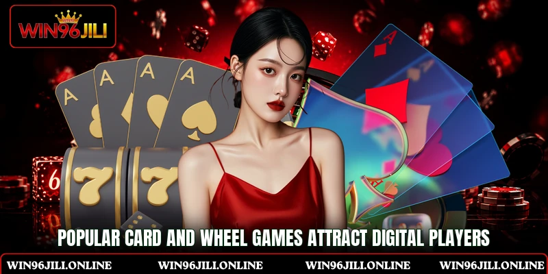 Popular card and wheel games attract digital players Popular card and wheel games attract digital players