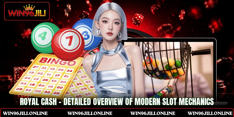 Royal Cash - Detailed Overview Of Modern Slot Mechanics