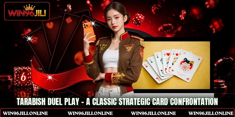 Tarabish Duel Play - A Classic Strategic Card Confrontation