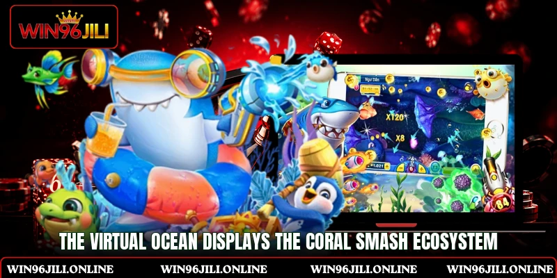 The virtual ocean displays the Coral Smash ecosystem The virtual ocean displays the Coral Smash ecosystem