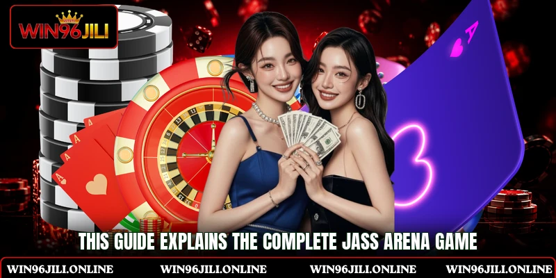 This guide explains the complete Jass Arena Game This guide explains the complete Jass Arena Game