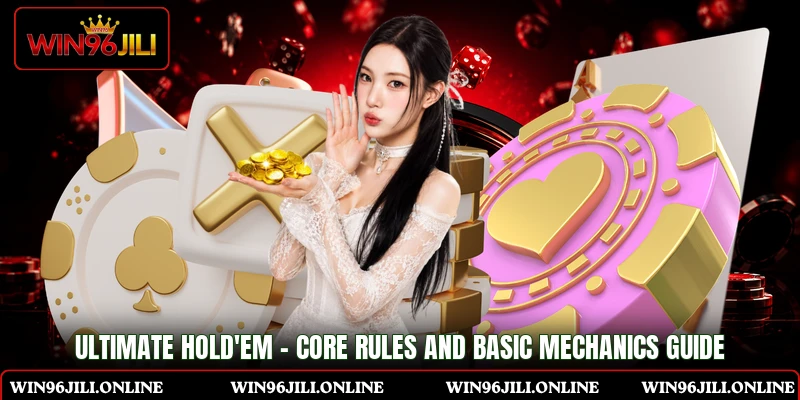 Ultimate Hold'em - Core Rules And Basic Mechanics Guide
